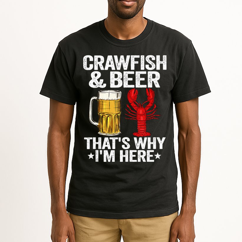 Crawfish & Beer Thats Why Im Here Crayfish Daddy Crawfish Tall T-Shirt