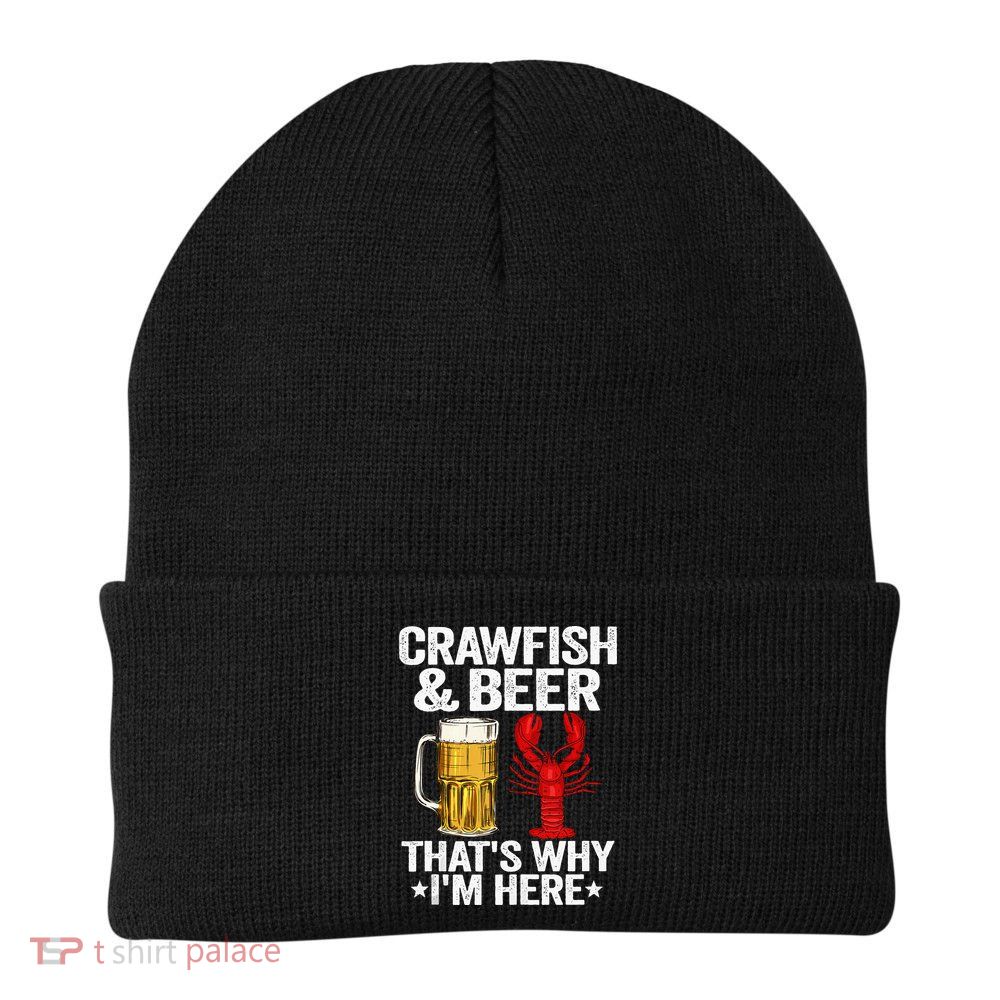 Crawfish & Beer Thats Why Im Here Crayfish Daddy Crawfish Beanie