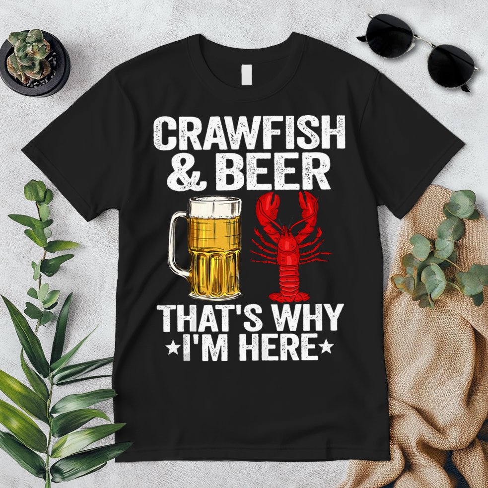 Crawfish & Beer Thats Why Im Here Crayfish Daddy Crawfish Premium T-Shirt