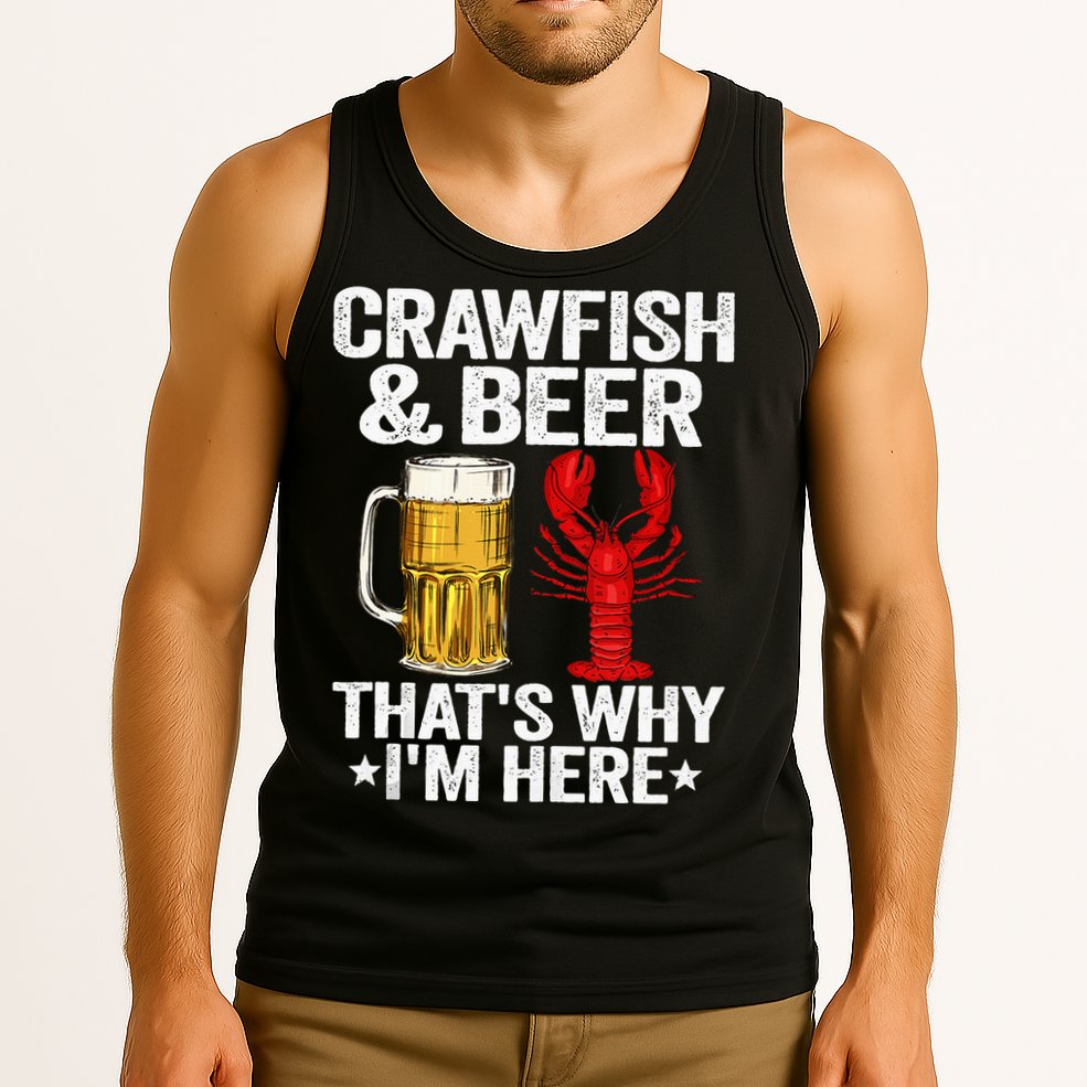 Crawfish & Beer Thats Why Im Here Crayfish Daddy Crawfish Tank Top