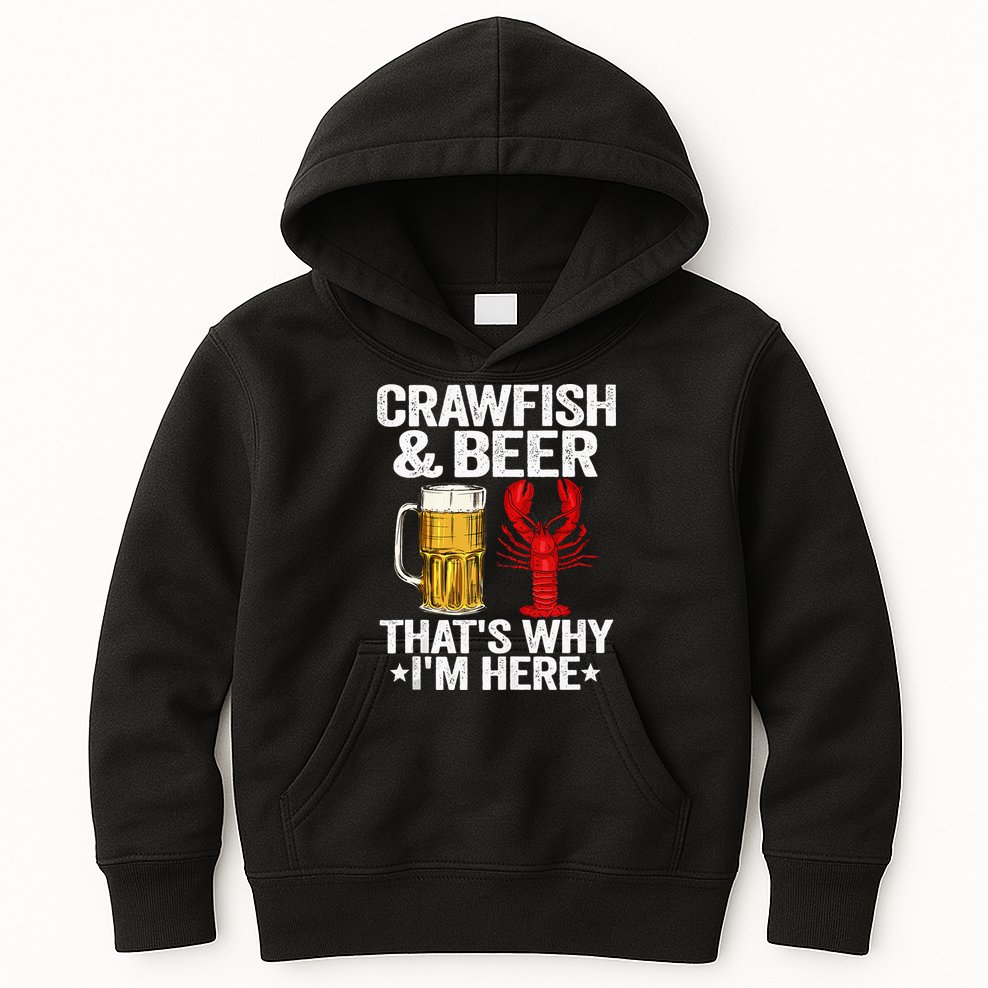 Crawfish & Beer Thats Why Im Here Crayfish Daddy Crawfish Kids Hoodie