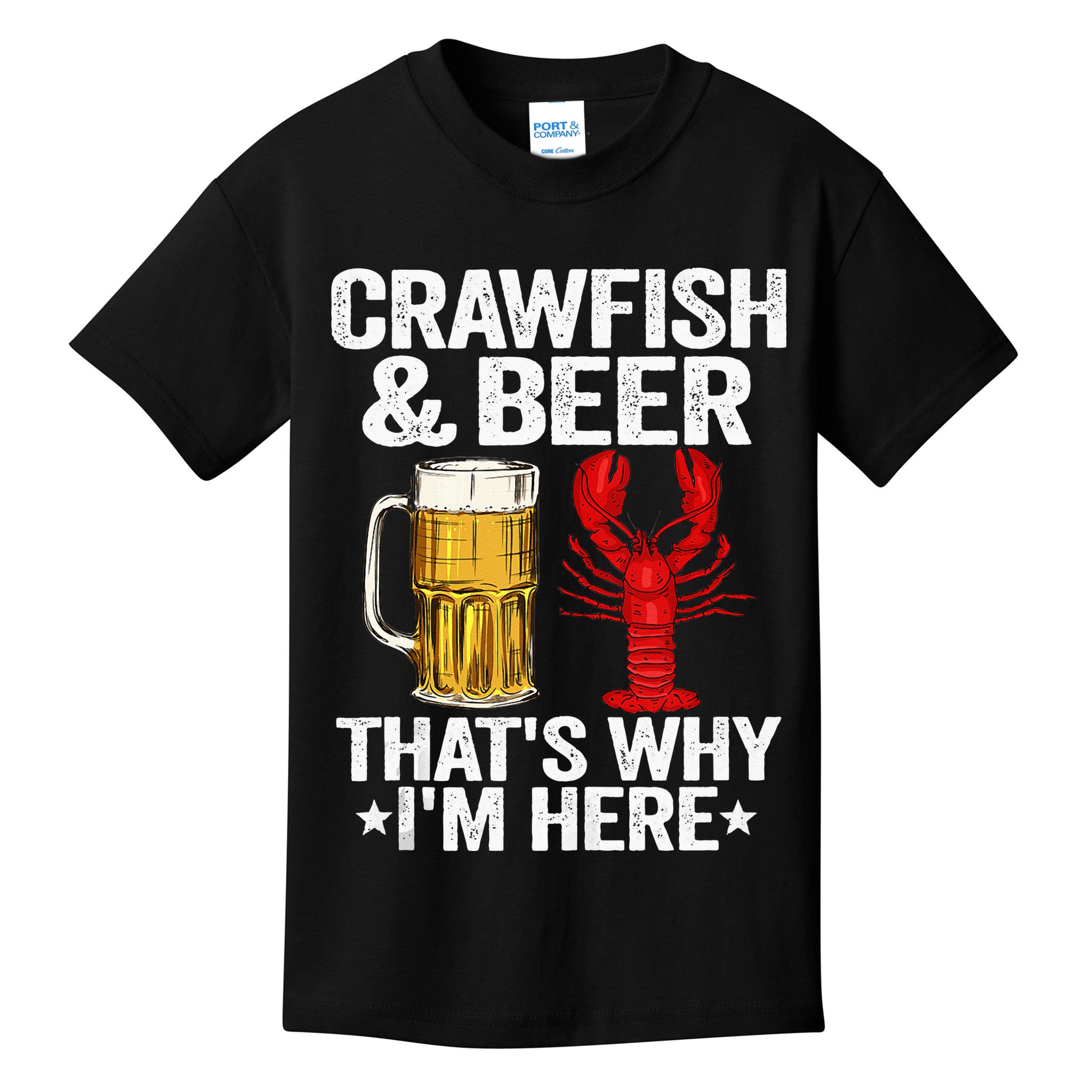 Crawfish & Beer Thats Why Im Here Crayfish Daddy Crawfish Kids T-Shirt