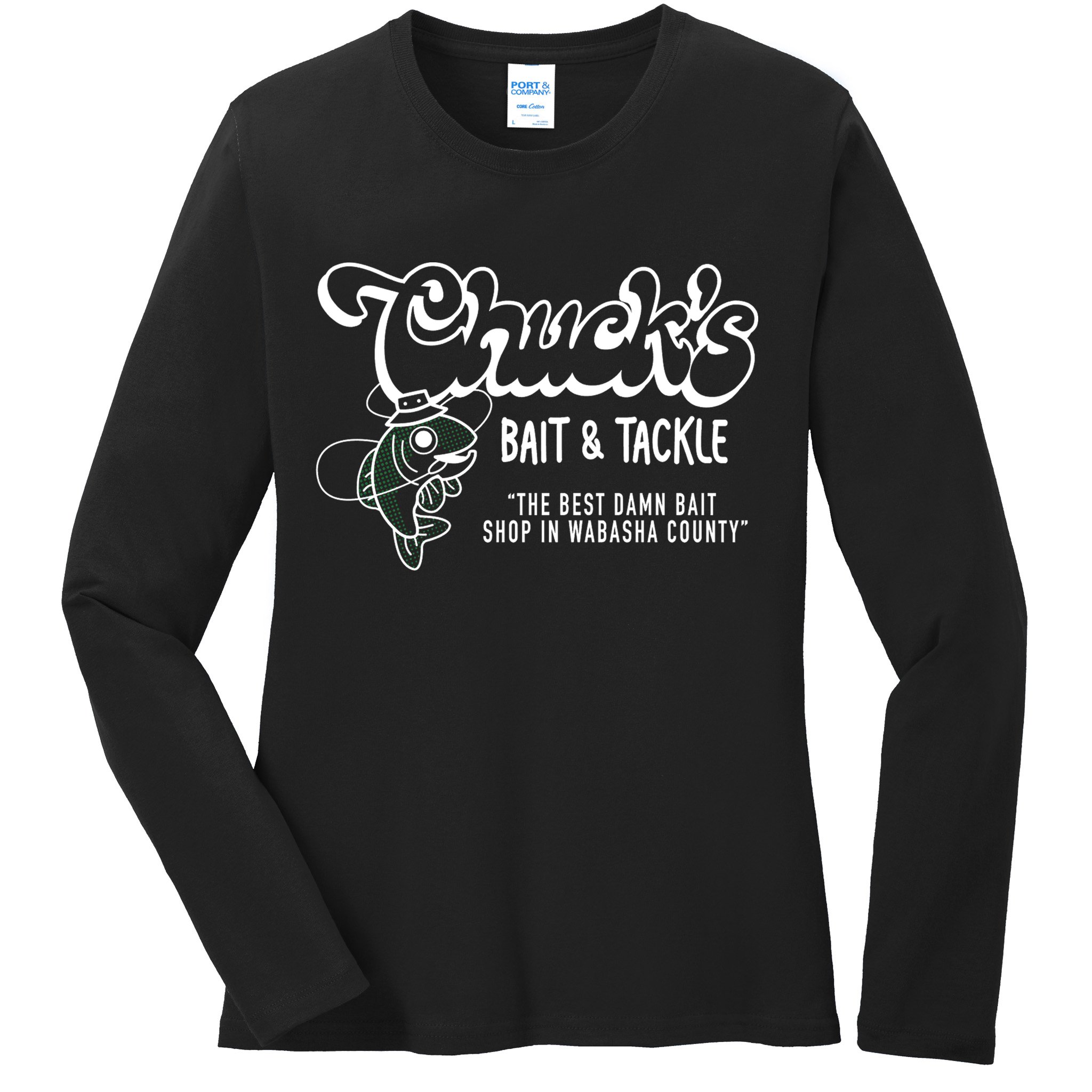 Chuck's Bait & Tackle The Best Damn Bait Shop In Wabsha Country Fishing Father's Day Ladies Long Sleeve Shirt