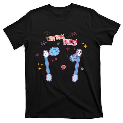 Cotton Buds! Trendy Saying Funny Quote T-Shirt