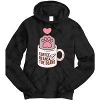 Coffee Beans & Toe Beans Funny Cute Cat Puns Toe Beans Tie Dye Hoodie