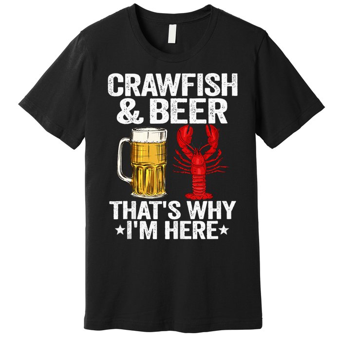 Crawfish & Beer That's Why I'm Here Crayfish Daddy Crawfish Premium T-Shirt