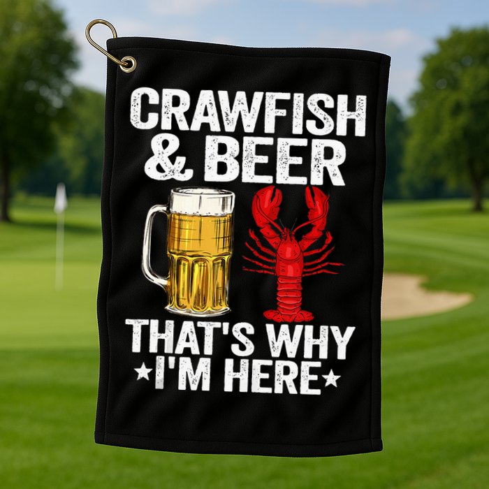 Crawfish & Beer That's Why I'm Here Crayfish Daddy Crawfish Golf Towel