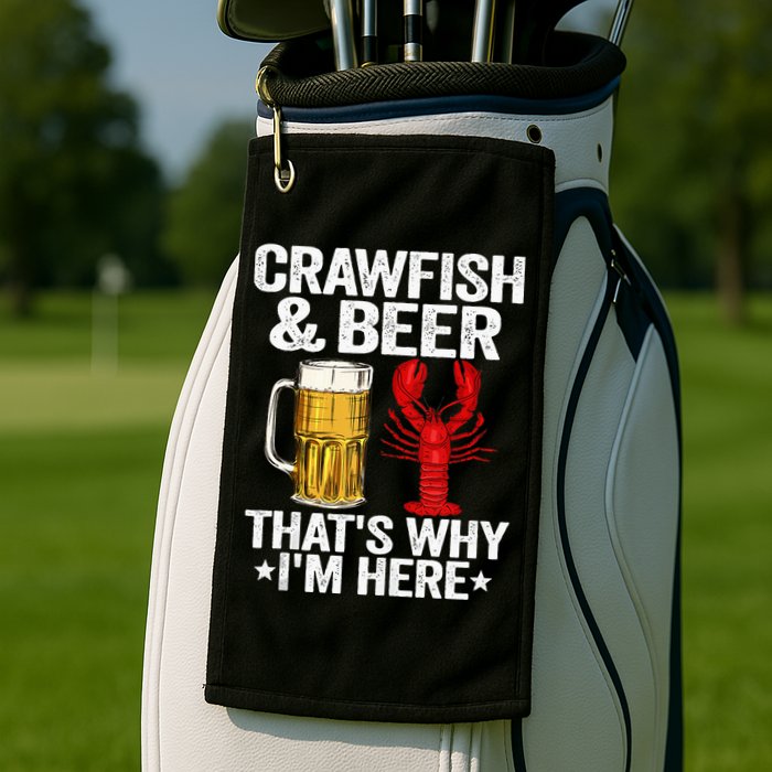Crawfish & Beer That's Why I'm Here Crayfish Daddy Crawfish Golf Towel