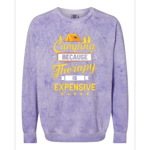 Camping Because Therapy Is Expensive Gift For Camper Colorblast Crewneck Sweatshirt