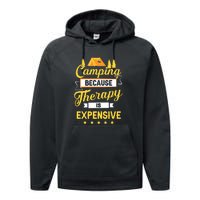 Camping Because Therapy Is Expensive Gift For Camper Performance Fleece Hoodie