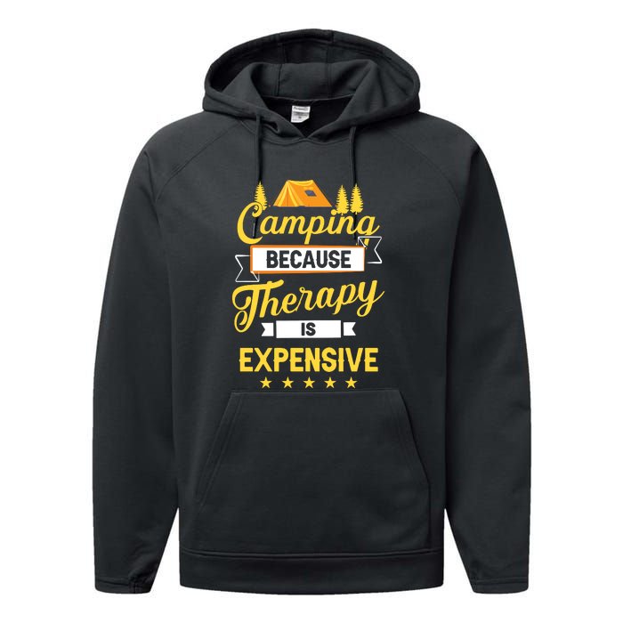 Camping Because Therapy Is Expensive Gift For Camper Performance Fleece Hoodie