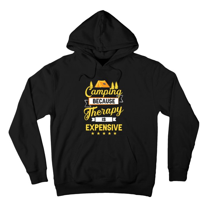 Camping Because Therapy Is Expensive Gift For Camper Hoodie