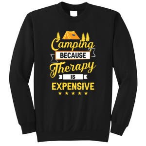 Camping Because Therapy Is Expensive Gift For Camper Sweatshirt