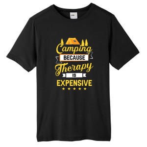 Camping Because Therapy Is Expensive Gift For Camper Tall Fusion ChromaSoft Performance T-Shirt