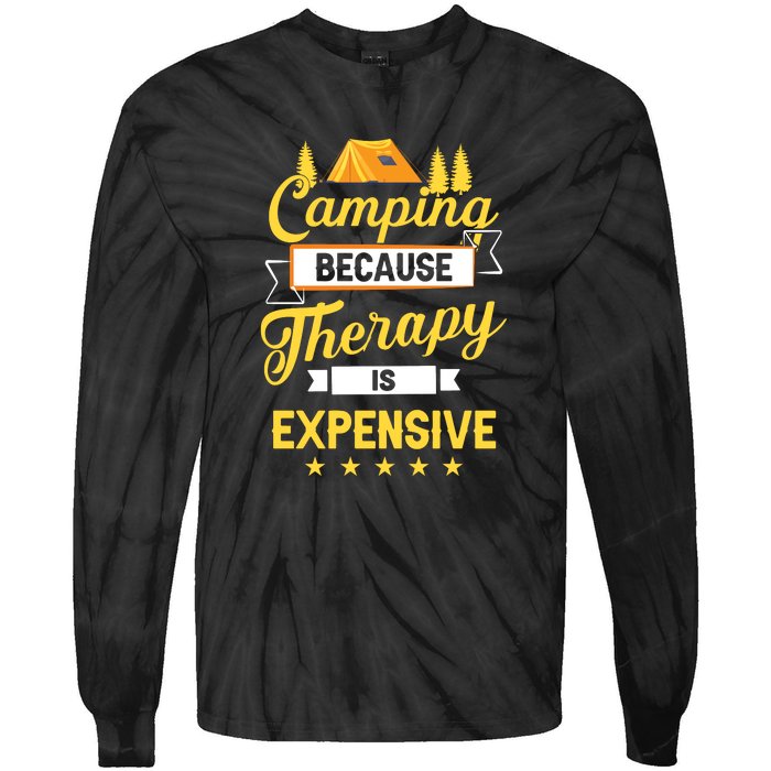 Camping Because Therapy Is Expensive Gift For Camper Tie-Dye Long Sleeve Shirt