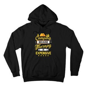 Camping Because Therapy Is Expensive Gift For Camper Tall Hoodie