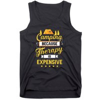 Camping Because Therapy Is Expensive Gift For Camper Tank Top