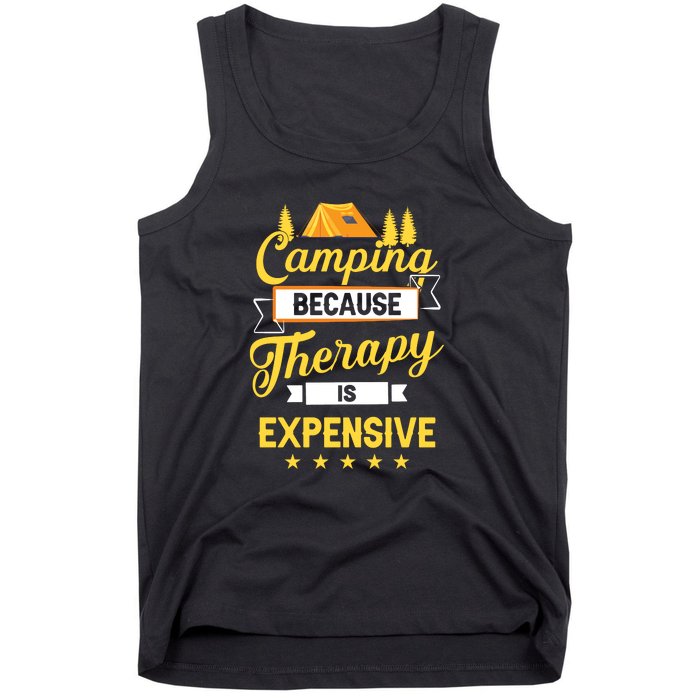 Camping Because Therapy Is Expensive Gift For Camper Tank Top