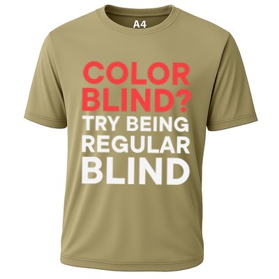 Color Blind Try Being Regular Blind Cooling Performance Crew T-Shirt