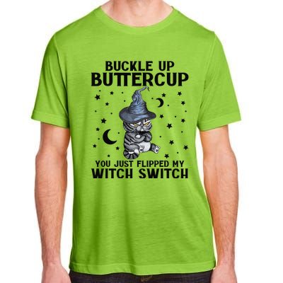 Cat Buckle Up Buttercup You Just Flipped My Witch Switch Adult ChromaSoft Performance T-Shirt