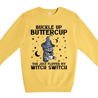 Cat Buckle Up Buttercup You Just Flipped My Witch Switch Premium Crewneck Sweatshirt