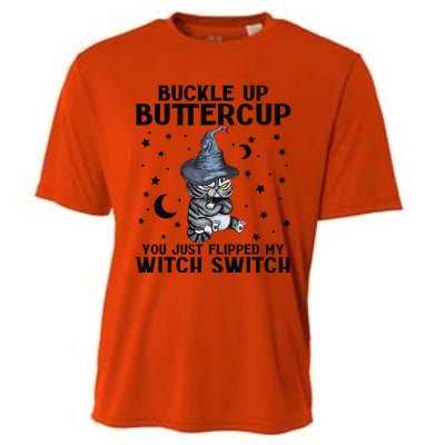 Cat Buckle Up Buttercup You Just Flipped My Witch Switch Cooling Performance Crew T-Shirt