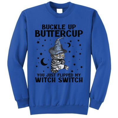 Cat Buckle Up Buttercup You Just Flipped My Witch Switch Sweatshirt