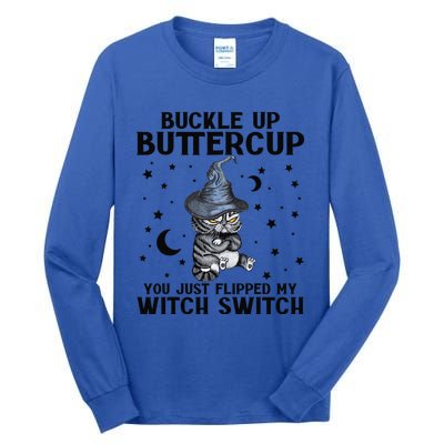 Cat Buckle Up Buttercup You Just Flipped My Witch Switch Tall Long Sleeve T-Shirt