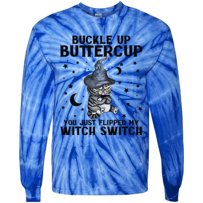 Cat Buckle Up Buttercup You Just Flipped My Witch Switch Tie-Dye Long Sleeve Shirt