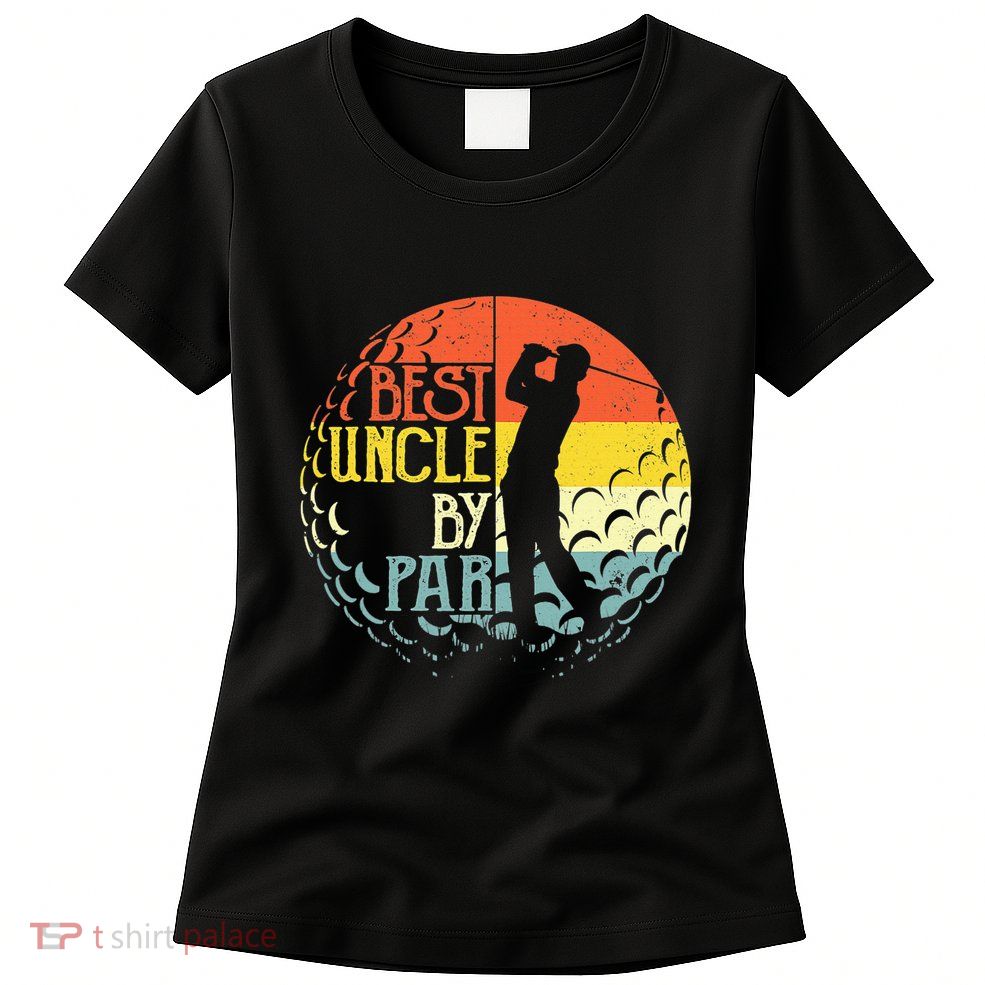 Christmas Best Uncle By Par Golf Lover Sports Gifts Womens T-Shirt