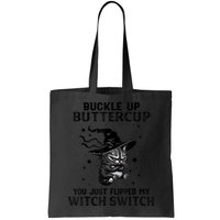 Cat Buckle Up Buttercup You Just Flipped My Witch Switch Bag