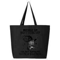 Cat Buckle Up Buttercup You Just Flipped My Witch Switch 25L Jumbo Tote