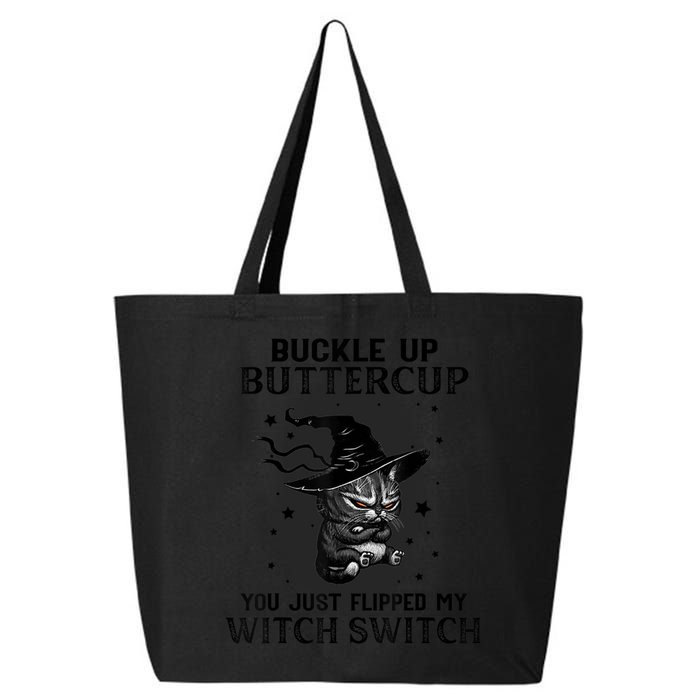 Cat Buckle Up Buttercup You Just Flipped My Witch Switch 25L Jumbo Tote