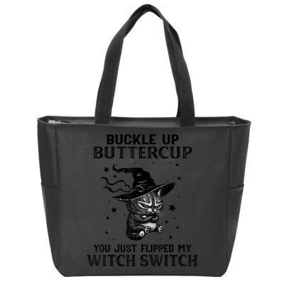 Cat Buckle Up Buttercup You Just Flipped My Witch Switch Zip Tote Bag