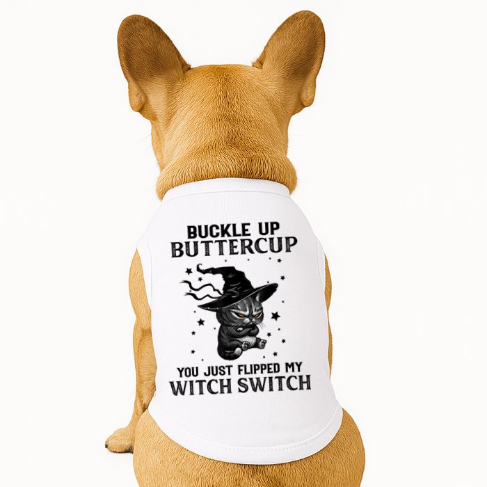 Cat Buckle Up Buttercup You Just Flipped My Witch Switch Doggie Tank