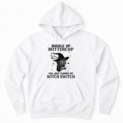Cat Buckle Up Buttercup You Just Flipped My Witch Switch Hoodie