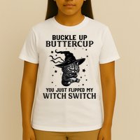 Cat Buckle Up Buttercup You Just Flipped My Witch Switch T-Shirt