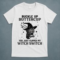 Cat Buckle Up Buttercup You Just Flipped My Witch Switch T-Shirt