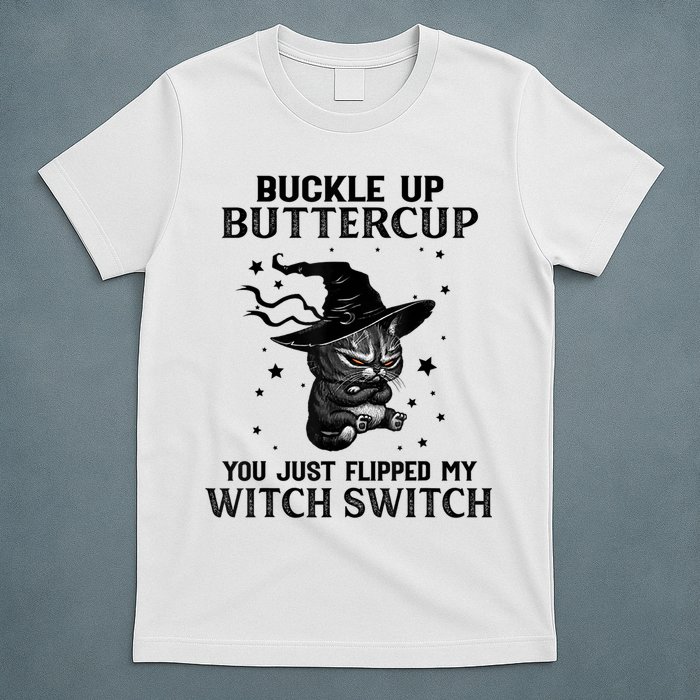Cat Buckle Up Buttercup You Just Flipped My Witch Switch T-Shirt