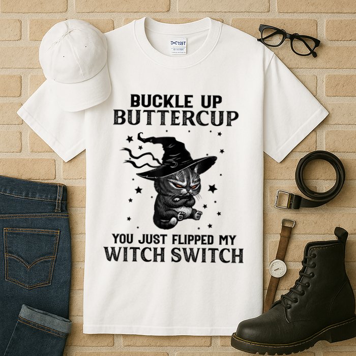 Cat Buckle Up Buttercup You Just Flipped My Witch Switch Tall T-Shirt