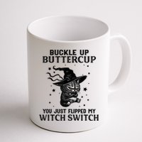 Cat Buckle Up Buttercup You Just Flipped My Witch Switch Mug