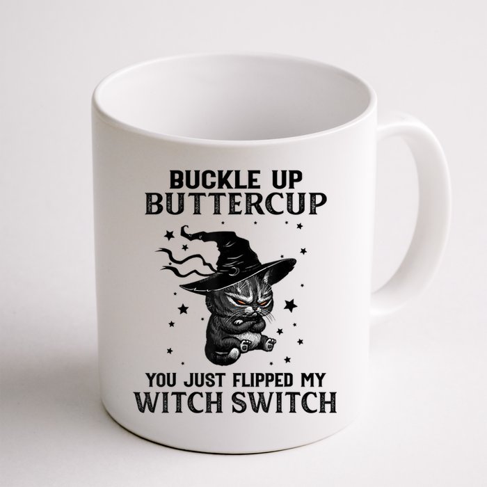 Cat Buckle Up Buttercup You Just Flipped My Witch Switch Mug