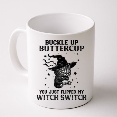 Cat Buckle Up Buttercup You Just Flipped My Witch Switch Mug