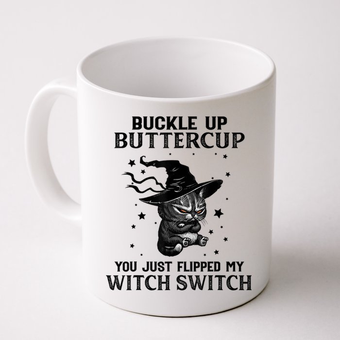 Cat Buckle Up Buttercup You Just Flipped My Witch Switch Mug