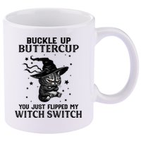 Cat Buckle Up Buttercup You Just Flipped My Witch Switch 11oz C Handle Ceramic Mug