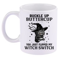 Cat Buckle Up Buttercup You Just Flipped My Witch Switch 11oz C Handle Ceramic Mug