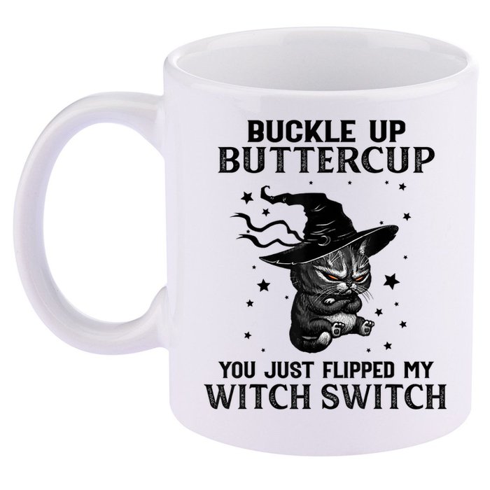 Cat Buckle Up Buttercup You Just Flipped My Witch Switch 11oz C Handle Ceramic Mug