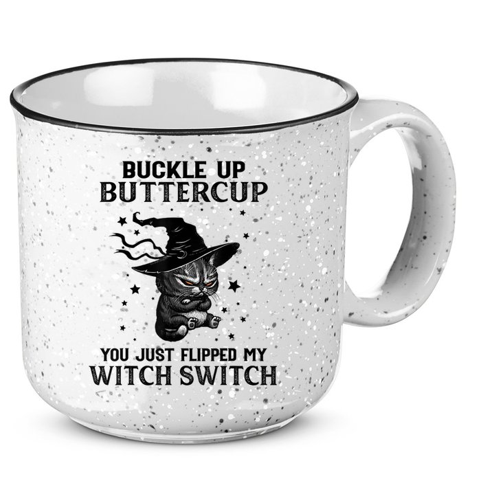 Cat Buckle Up Buttercup You Just Flipped My Witch Switch 15oz Campfire Ceramic Mug