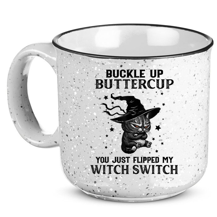 Cat Buckle Up Buttercup You Just Flipped My Witch Switch 15oz Campfire Ceramic Mug