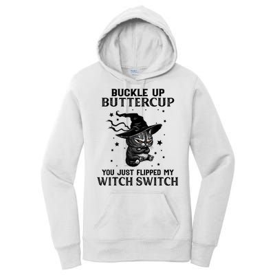 Cat Buckle Up Buttercup You Just Flipped My Witch Switch Women's Pullover Hoodie